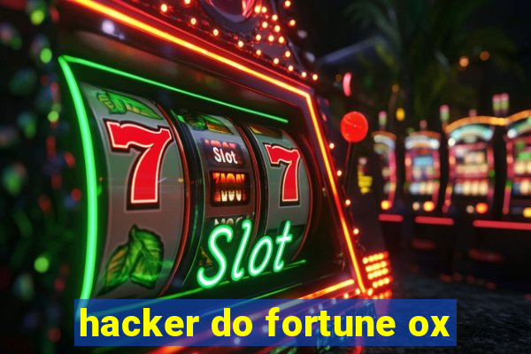 hacker do fortune ox